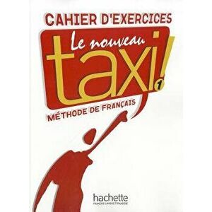 Le Nouveau Taxi: Niveau 1 Cahier D'Exercices, Hardcover - Collective imagine