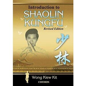 Introduction to Shaolin Kungfu, Paperback - Kiew Kit Wong imagine