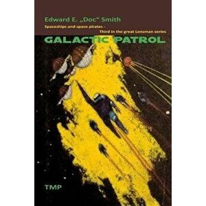 Galactic Patrol, Paperback - Edward E. Smith imagine