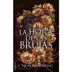 La Hora de de Las Brujas, Hardcover - Nicholas Bowling imagine