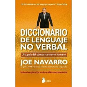 Diccionario de Lenguaje No Verbal, Paperback - Joe Navarro imagine