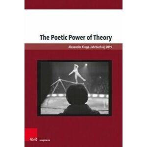 The Poetic Power of Theory, Paperback - Leslie A. Adelson imagine