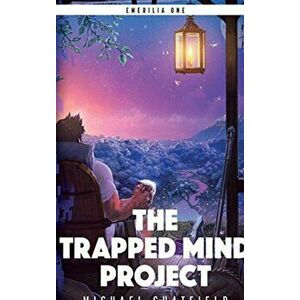The Trapped Mind Project, Hardcover - Michael Chatfield imagine
