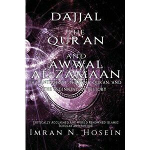 Dajjal, the Qur'an, and Awwal Al-Zamaan: The Antichrist, The Holy Qur'an, and The Beginning of History, Paperback - Abubilaal Yakub imagine