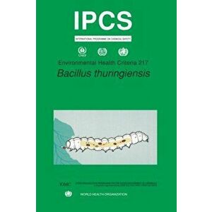 Bacillus Thuringiensis: Environmental Health Criteria Series No. 217, Paperback - Ilo imagine