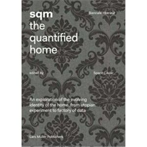 Sqm: The Quantified Home, Paperback - Joseph Grima imagine
