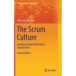 The Scrum Culture: Introducing Agile Methods in Organizations, Hardcover - Dominik Maximini imagine
