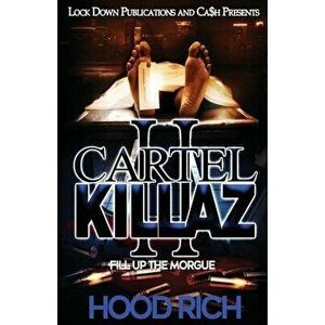 Cartel Killaz 2: Fill up the Morgue, Paperback - Hood Rich imagine