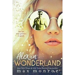 Alex in Wonderland, Paperback - Max Monroe imagine