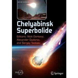 Chelyabinsk Superbolide, Paperback - Nick Gorkavyi imagine