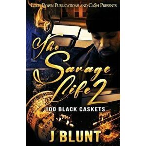The Savage Life 2: 100 Black Caskets, Paperback - J-Blunt imagine