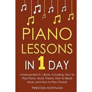 Piano Lessons: In 1 Day - Bundle - The Only 4 Books You Need to Learn How to Play Piano Music, Piano Chords and Piano Exercises Today, Paperback - Pre imagine