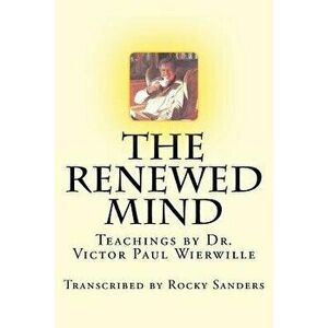 The Renewed Mind: Teachings by Dr. Victor Paul Wierwille, Paperback - Rocky Sanders imagine