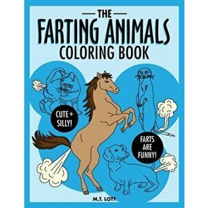 The Farting Animals Coloring Book, Paperback - M. T. Lott imagine