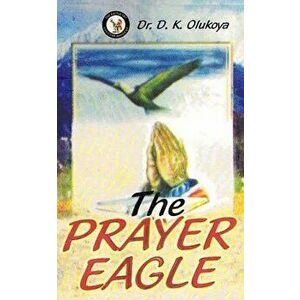The Prayer Eagle, Paperback - D. K. Olukoya imagine