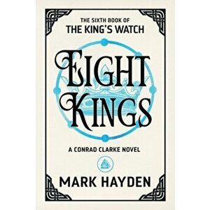 Eight Kings, Paperback - Mark Hayden imagine