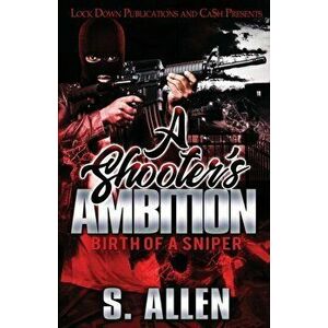 A Shooter's Ambition: Birth of a Sniper, Paperback - S. Allen imagine