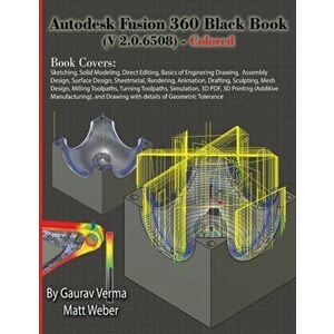Autodesk Fusion 360 Black Book (V 2.0.6508) - Colored, Paperback - Gaurav Verma imagine