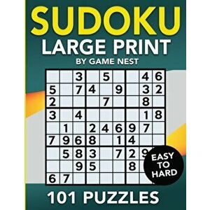 Sudoku Large Print 101 Puzzles Easy to Hard: One Puzzle Per Page - Easy, Medium, and Hard Large Print Puzzle Book For Adults, Paperback - Game Nest imagine