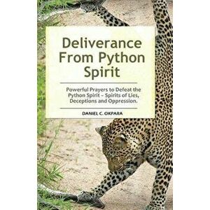 Deliverance From Python Spirit: Powerful Prayers to Defeat the Python Spirit - Spirit of Lies, Deceptions and Oppression. (Deliverance Series Book 3), imagine