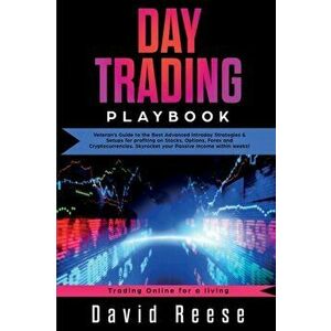 Day Trading Playbook: Veteran's Guide to the Best Advanced Intraday Strategies & Setups for profiting on Stocks, Options, Forex and Cryptocu, Paperbac imagine