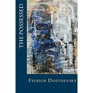 The Possessed: or, The Devils, Paperback - Constance Garnett imagine