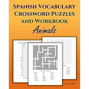 Spanish Vocabulary Crossword Puzzles and Workbook, Animals, Paperback - Christea Blue imagine