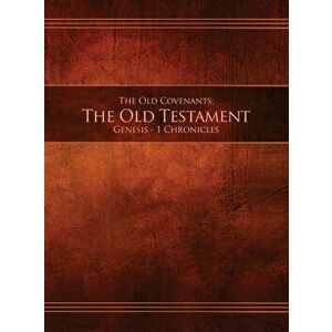 The Old Covenants, Part 1 - The Old Testament, Genesis - 1 Chronicles: Restoration Edition Hardcover, 8.5 x 11 in. Large Print, Hardcover - Restoratio imagine