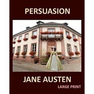 PERSUASION JANE AUSTEN Large Print: Large Print, Paperback - Jane Austen imagine