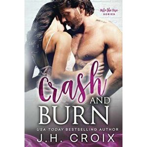 Crash & Burn, Paperback - J. H. Croix imagine