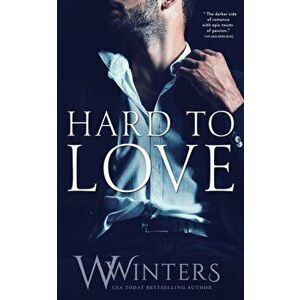 Hard to Love, Paperback - W. Winters imagine