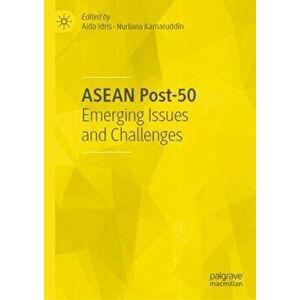 ASEAN Post-50: Emerging Issues and Challenges, Hardcover - Aida Idris imagine