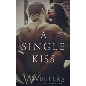 A Single Kiss, Paperback - W. Winters imagine