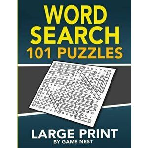 Word Search 101 Puzzles Large Print: Fun & Challenging Puzzle Games for Adults and Kids, Paperback - Game Nest imagine