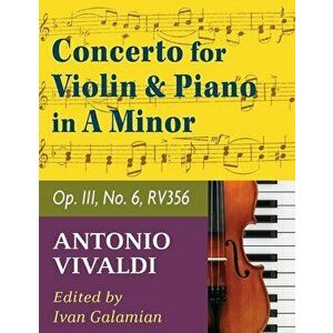 Vivaldi Antonio Concerto in a minor Op 3 No. 6 RV 356. For Violin and Piano. International Music, Paperback - Antonio Vivaldi imagine