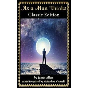 As a Man Thinks: Classic Edition (2018), Hardcover - James Allen imagine