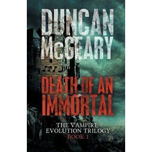 Death of an Immortal, Paperback - Duncan McGeary imagine