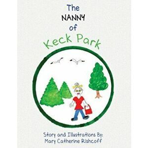 The Nanny of Keck Park, Paperback - Mary Catherine Rishcoff imagine
