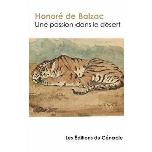 Une passion dans le dsert - dition enrichie, Paperback - Honore De Balzac imagine