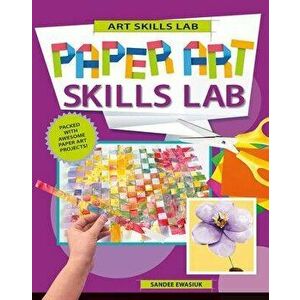 Paper Art Skills Lab, Paperback - Sandee Ewasiuk imagine