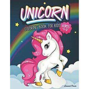 Unicorn Coloring Book for Kids Ages 4-8: Beautiful Collection of Over 50 Unicorn Coloring Pictures for Your Little Princes and Princesses, Paperback - imagine