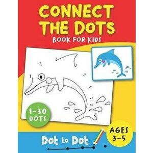 Connect The Dots Book For Kids Ages 3-5 Dot To Dot: Dot to Dot Puzzles Book for Toddlers, Kids, Boys and Girls Ages 3, 4, 5 (3-5 years) Animals Truck Ca imagine