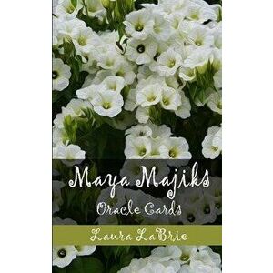 Maya Majiks: Oracle Cards, Paperback - Laura Labrie imagine