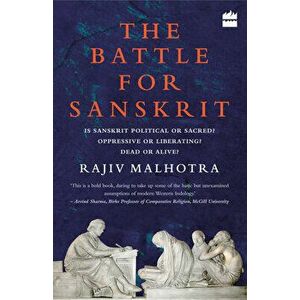 Battle for Sanskrit: Is Sanskrit Political or Sacred? Oppressive or Liberating? Dead or Alive?, Paperback - Rajiv Malhotra imagine