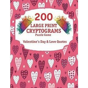 200 Large Print Cryptograms: Cryptogram Puzzle Book With 200 Cryptoquotes about valentines day and love., Paperback - Tmz Publishing imagine