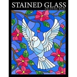 Stained Glass Coloring Book: Beautiful Birds Designs Coloring Pages for Adults - Stress Relief and Relaxation, Paperback - Bold Coloring Books imagine