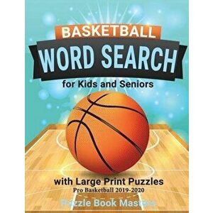 Basketball Word Search for Kids and Seniors with Large Print Puzzles: Pro Basketball 2019-2020, Paperback - Puzzle Book Masters imagine