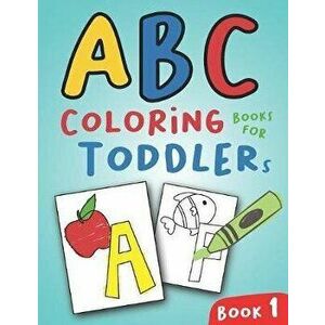 ABC Coloring Books for Toddlers Book1: A to Z coloring sheets, JUMBO Alphabet coloring pages for Preschoolers, ABC Coloring Sheets for kids ages 2-4, , imagine
