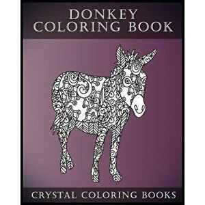 Donkey Coloring Book: A Stress Relief Adult Coloring Book Containing 30 Pattern Coloring Pages, Paperback - Crystal Coloring Books imagine