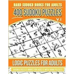 Hard Sudoku Books for Adults 400 Sudoku Puzzles Vol 1: Sudoku Puzzle Books for Adults with Hard Puzzles, Paperback - Debbie Michaels imagine